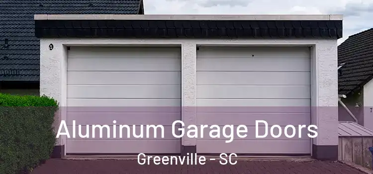  Aluminum Garage Doors Greenville - SC