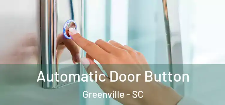 Automatic Door Button Greenville - SC