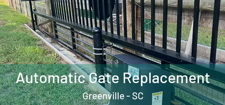 Automatic Gate Replacement Greenville - SC