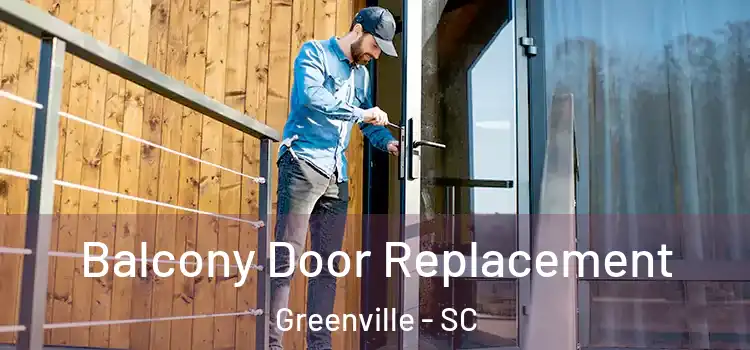  Balcony Door Replacement Greenville - SC