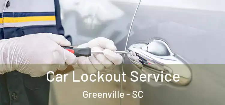 Car Lockout Service Greenville - SC