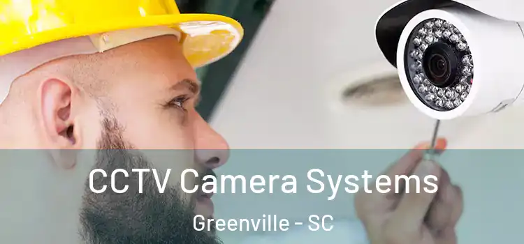 CCTV Camera Systems Greenville - SC