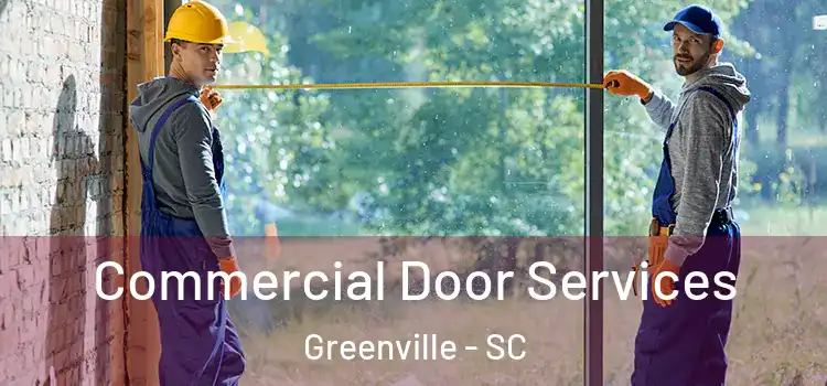 Commercial Door Services Greenville - SC