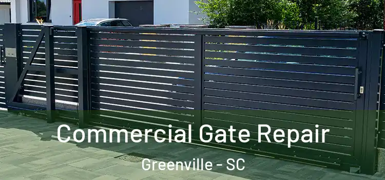 Commercial Gate Repair Greenville - SC