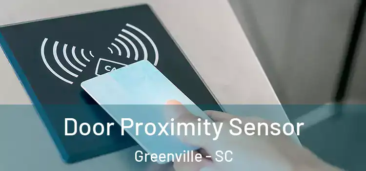 Door Proximity Sensor Greenville - SC