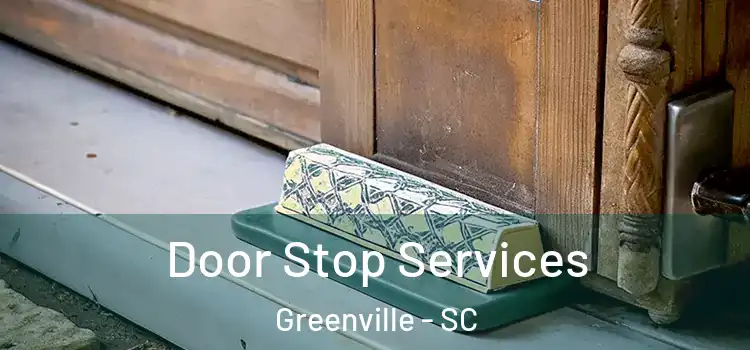 Door Stop Services Greenville - SC