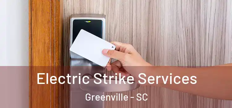 Electric Strike Services Greenville - SC