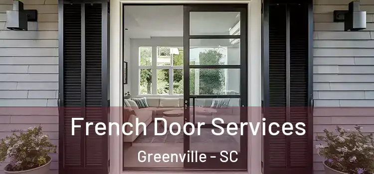 French Door Services Greenville - SC