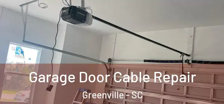  Garage Door Cable Repair Greenville - SC