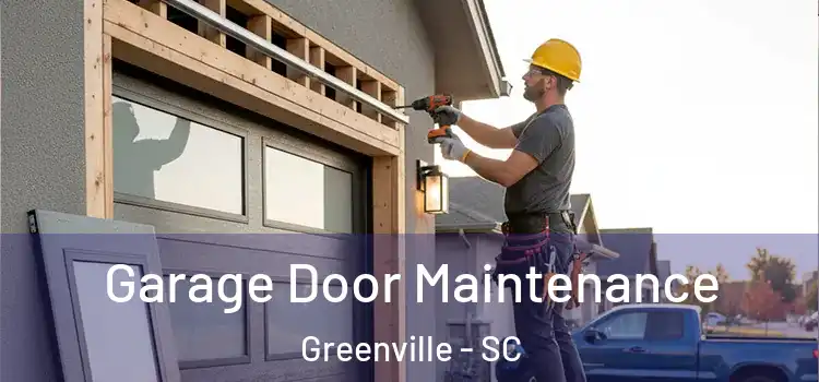 Garage Door Maintenance Greenville - SC