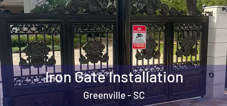 Iron Gate Installation Greenville - SC