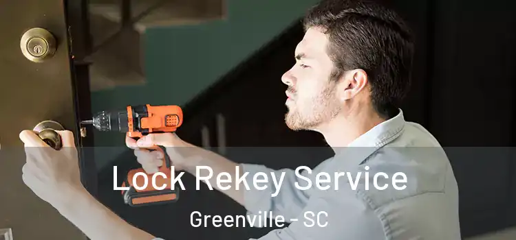 Lock Rekey Service Greenville - SC