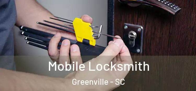 Mobile Locksmith Greenville - SC