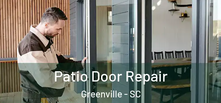 Patio Door Repair Greenville - SC