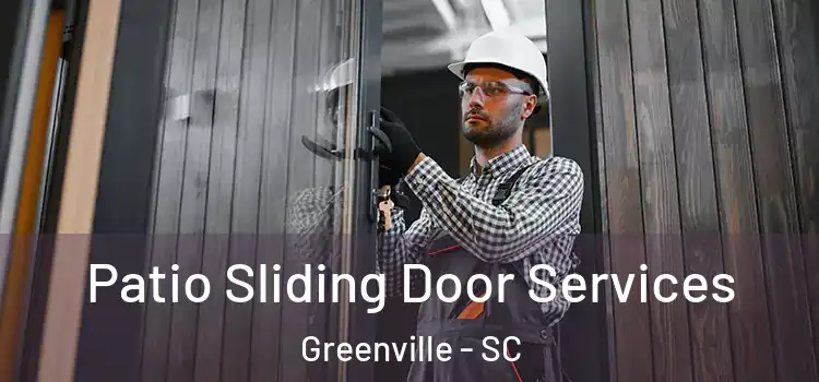 Patio Sliding Door Services Greenville - SC