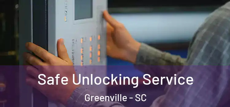Safe Unlocking Service Greenville - SC