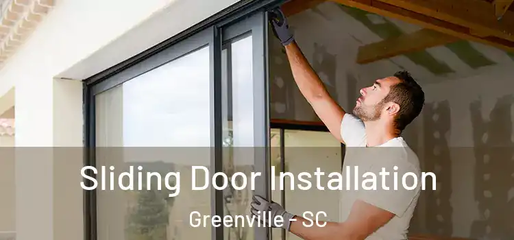 Sliding Door Installation Greenville - SC