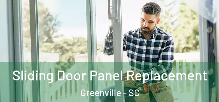  Sliding Door Panel Replacement Greenville - SC