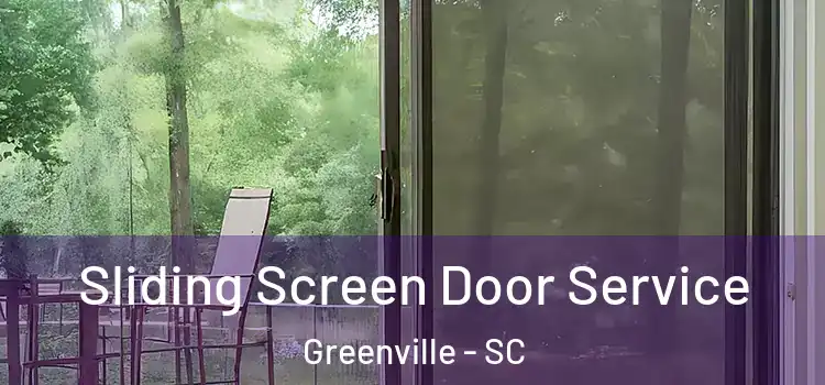 Sliding Screen Door Service Greenville - SC