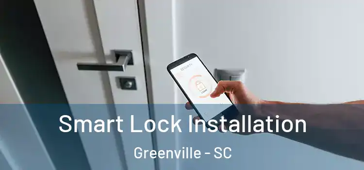 Smart Lock Installation Greenville - SC