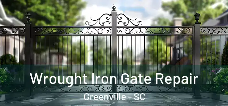 Wrought Iron Gate Repair Greenville - SC